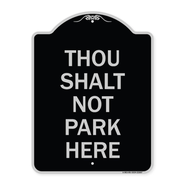 Thou Shalt Not Park Here Heavy-Gauge Aluminum Architectural Sign, 24" x 18", BS-1824-22807